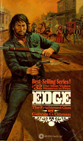 The Frightened Gun (Edge, #32) George G. Gilman The Frightened Gun (Edge, #32) George G. Gilman