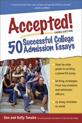 Accepted 50 Successful College Admission Essays By Gen