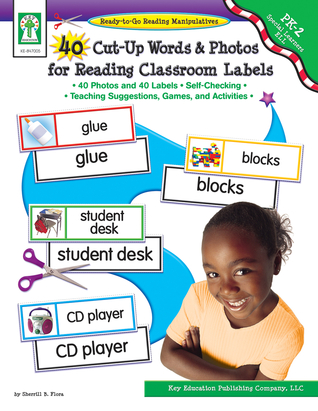 40 Cut-Up Words & Photos for Reading Classroom Labels, Grades PK - 2 Sherrill B. Flora 40 Cut-Up Words & Photos for Reading Classroom Labels, Grades PK - 2 Sherrill B. Flora