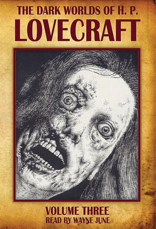 The Dark Worlds of H.P. Lovecraft, Vol 3 - H.P Lovecraft