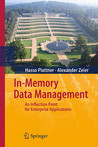 In-Memory Data Management: An Inflection Point for Enterprise Applications In-Memory Data Management: An Inflection Point for Enterprise Applications