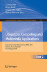 Ubiquitous Computing And Multimedia Applications: Second International Conference, Ucma 2011, Daejeon, Korea, April 13 15, 2011. Proceedings, Part Ii ... In Computer And Information Science) Ubiquitous Computing And Multimedia Applications: Second International Conference, Ucma 2011, Daejeon, Korea, April 13 15, 2011. Proceedings, Part Ii ... In Computer And Information Science)