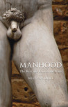 Read Manhood: The Rise and Fall of the Penis PDF Free