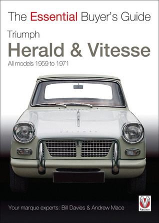 Triumph Herald & Vitesse: All Models 1959 to 1971 Bill Davies Triumph Herald & Vitesse: All Models 1959 to 1971 Bill Davies
