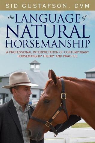 The Language of Natural Horsemanship Sid Gustafson The Language of Natural Horsemanship Sid Gustafson