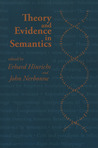 Theory and Evidence in Semantics Theory and Evidence in Semantics