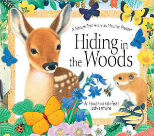 Hiding in the Woods: A Nature Trail Book Maurice Pledger Hiding in the Woods: A Nature Trail Book Maurice Pledger