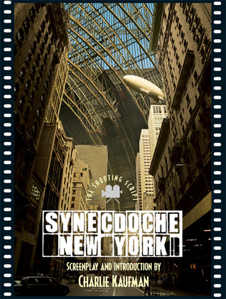 synecdoche, new york: the shooting script