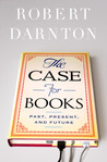 The Case for Books: Past, Present, and Future