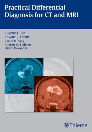 Practical Differential Diagnosis for CT and MRI Eugene C. Lin Practical Differential Diagnosis for CT and MRI Eugene C. Lin