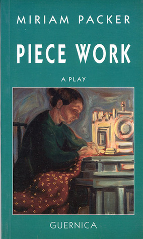 Piece Work Miriam Packer Piece Work Miriam Packer
