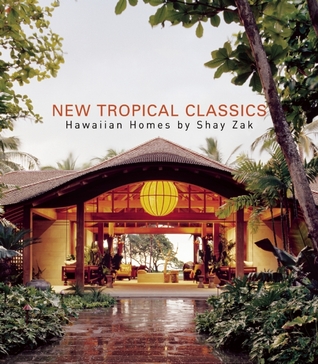 New Tropical Classics: Hawaiian Homes Shay Zak by Erika Heet New Tropical Classics: Hawaiian Homes Shay Zak by Erika Heet