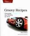 Groovy Recipes: Greasing the Wheels of Java