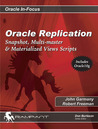 Oracle Replication: Snapshot, Multi-master & Materialized Views Scripts Oracle Replication: Snapshot, Multi-master & Materialized Views Scripts