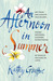 An Afternoon in Summer My Year on a South Sea Island, Doing Nothing, Gaining Everything, and Finally Falling in Love by Kathy Giuffre