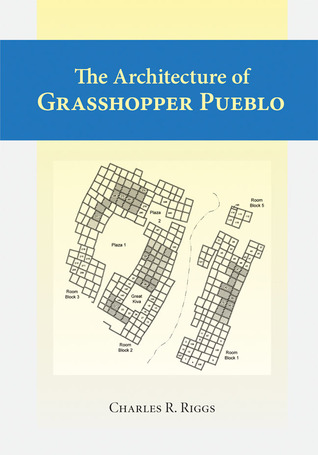 Architecture Of Grasshopper Pueblo, The Charles Riggs Architecture Of Grasshopper Pueblo, The Charles Riggs