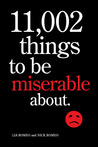 Download 11,002 Things to Be Miserable About: The Satirical Not-So-Happy Book PDF File