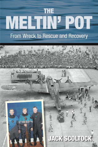 The Meltin Pot: From Wreck to Rescue and Recovery Jack Scoltock The Meltin Pot: From Wreck to Rescue and Recovery Jack Scoltock