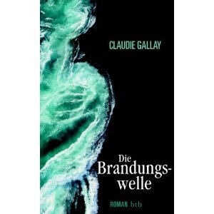 Die Brandungswelle Claudie Gallay Die Brandungswelle Claudie Gallay