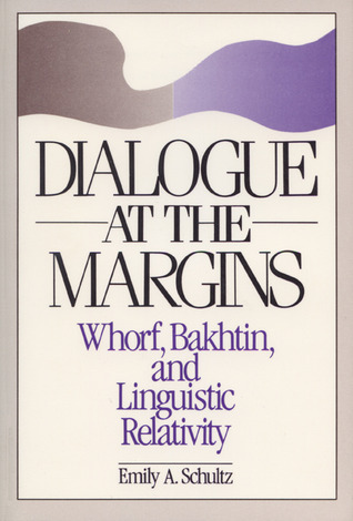 dialogue at the margins: whorf, bakhtin, and linguistic relativi