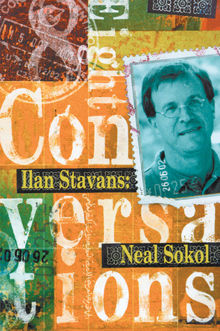 Ilan Stavans: Eight Conversations Ilan Stavans Ilan Stavans: Eight Conversations Ilan Stavans
