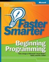 Faster Smarter Beginning Programming Faster Smarter Beginning Programming