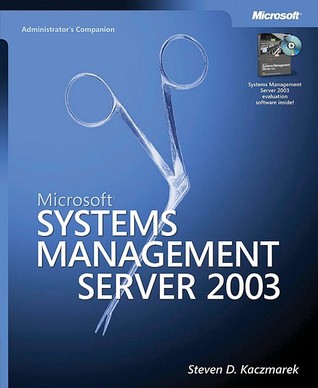 Microsoft® Systems Management Server 2003 Administrators Companion Steven D. Kaczmarek Microsoft® Systems Management Server 2003 Administrators Companion Steven D. Kaczmarek