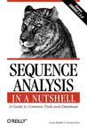 Sequence Analysis in a Nutshell: A Guide to Tools: A Guide to Common Tools and Databases
