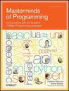 Masterminds of Programming: Conversations with the Creators of Major Programming Languages