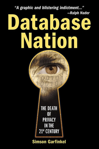 Database Nation: The Death of Privacy in the 21st Century
