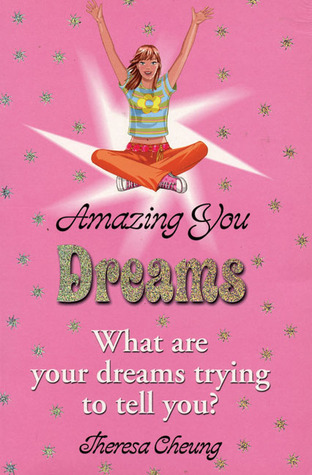 Amazing You: Dreams: What Are Your Dreams Trying to Tell You?