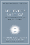 Believer's Baptism: Sign of the New Covenant in Christ