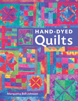 Hand-Dyed Quilts Marquetta Bell-Johnson Hand-Dyed Quilts Marquetta Bell-Johnson
