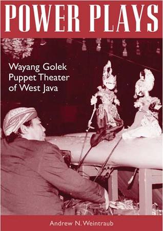 Power Plays: Wayang Golek Puppet Theater of West Java