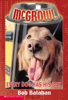 Every Dog Has His Day (Mcgrowl #3) Every Dog Has His Day (Mcgrowl #3)
