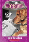 Good Dog! (Mcgrowl #4) Good Dog! (Mcgrowl #4)