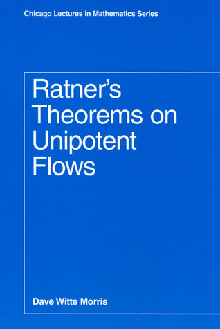 Ratners Theorems on Unipotent Flows Dave Witte Morris Ratners Theorems on Unipotent Flows Dave Witte Morris