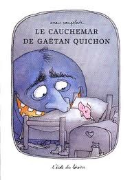 Le Cauchemar De Gaëtan Quichon Anaïs Vaugelade Le Cauchemar De Gaëtan Quichon Anaïs Vaugelade