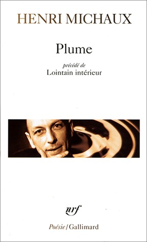 Plume, précédé de Lointain intérieur Henri Michaux Plume, précédé de Lointain intérieur Henri Michaux