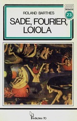 Sade, Fourier, Loiola Roland Barthes Sade, Fourier, Loiola Roland Barthes