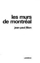 Les murs de Montréal Jean-Paul Filion Les murs de Montréal Jean-Paul Filion