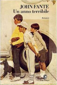 Un anno terribile John Fante Un anno terribile John Fante