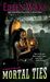 Mortal Ties (World of the Lupi, #9) by Eileen Wilks