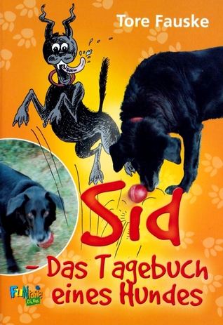 Sid: Das Tagebuch eines Hundes Tore Fauske Sid: Das Tagebuch eines Hundes Tore Fauske
