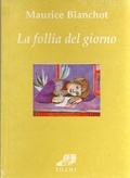La follia del giorno Maurice Blanchot La follia del giorno Maurice Blanchot