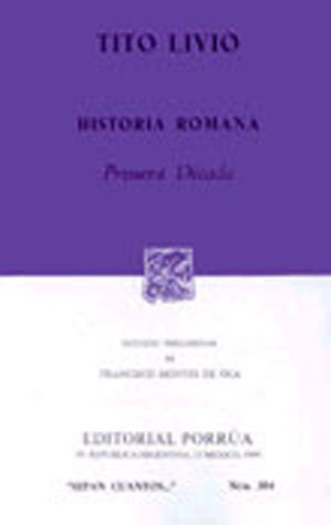 Historia Romana: Primera Década. (Sepan Cuantos, #304) Titus Livy Historia Romana: Primera Década. (Sepan Cuantos, #304) Titus Livy