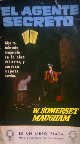 El agente secreto W. Somerset Maugham El agente secreto W. Somerset Maugham