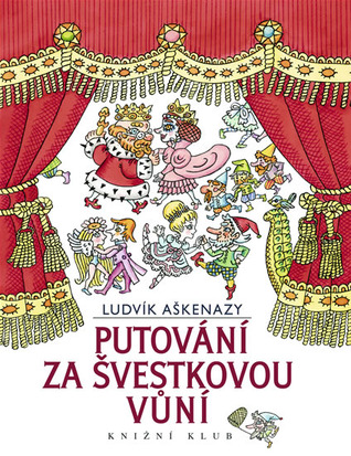 Putování za švestkovou vůní Ludvík Aškenazy Putování za švestkovou vůní Ludvík Aškenazy