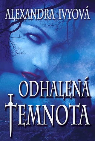 Odhalená temnota (Strážci věčnosti, #4) Alexandra Ivy Odhalená temnota (Strážci věčnosti, #4) Alexandra Ivy