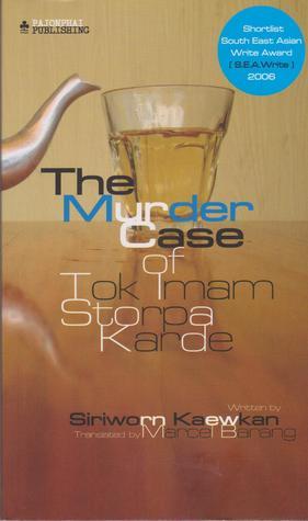 The Murder Case of Tok Imam Storpa Karde Siriworn Kaewkan The Murder Case of Tok Imam Storpa Karde Siriworn Kaewkan